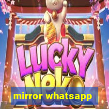 mirror whatsapp